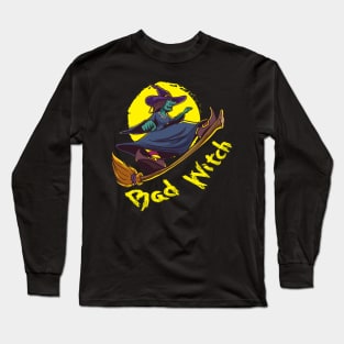 Bad Witch  Design for a Witch riding a broom Long Sleeve T-Shirt